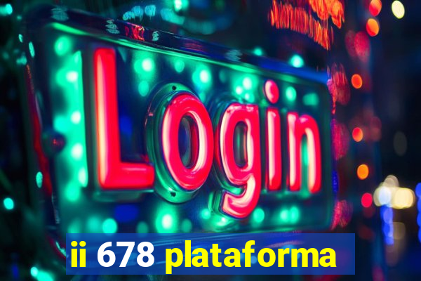 ii 678 plataforma