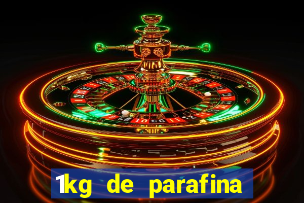 1kg de parafina rende quantos ml