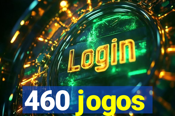 460 jogos