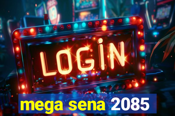 mega sena 2085