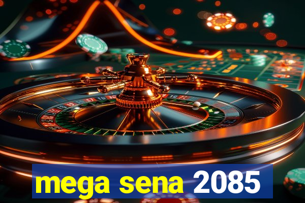 mega sena 2085