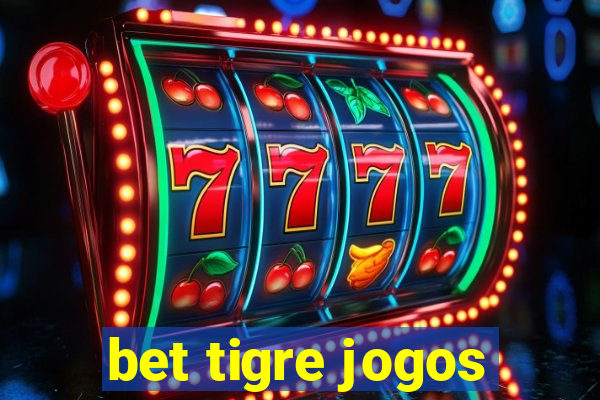 bet tigre jogos