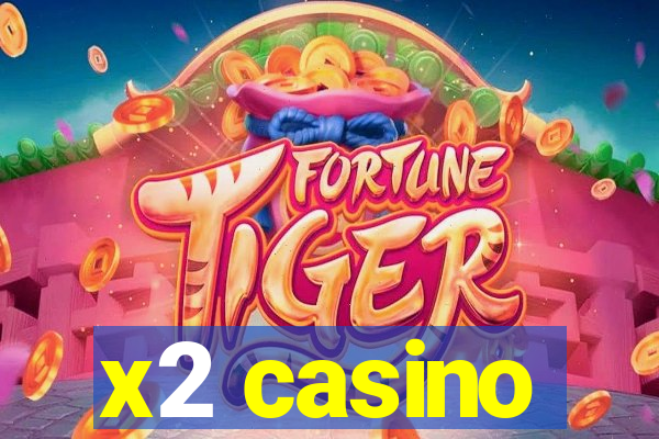 x2 casino