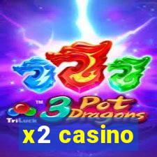 x2 casino