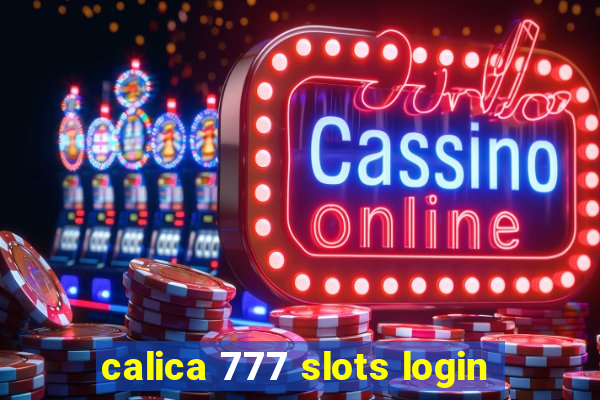 calica 777 slots login