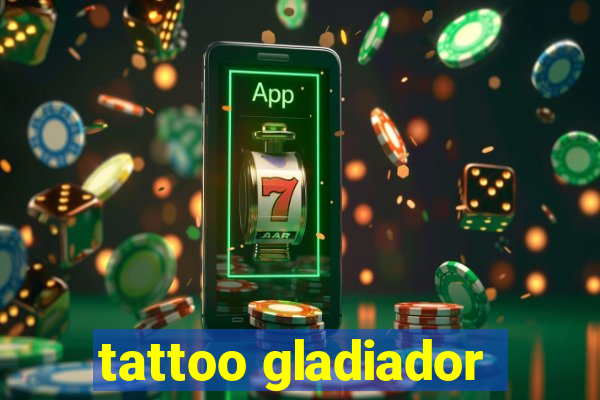 tattoo gladiador