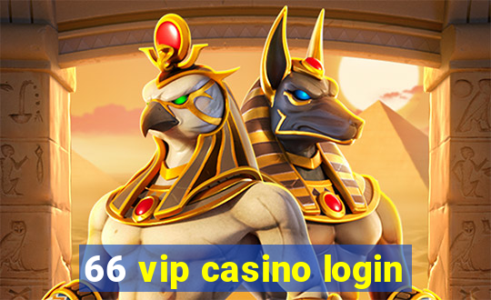 66 vip casino login