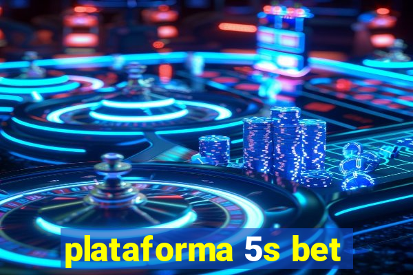 plataforma 5s bet