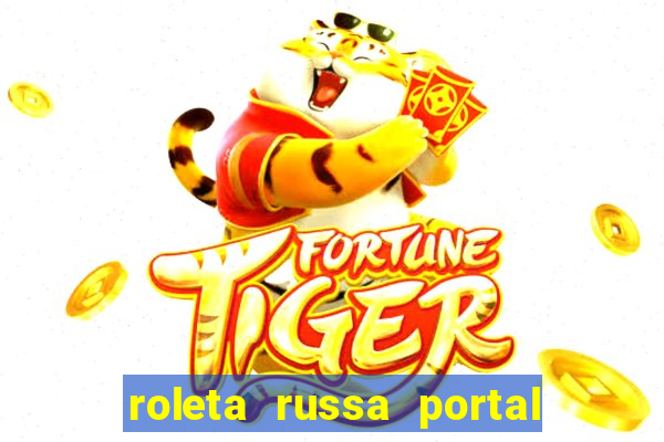 roleta russa portal do zacarias