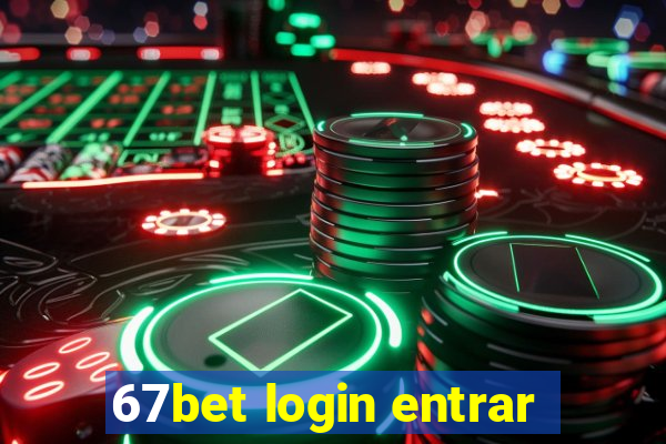 67bet login entrar