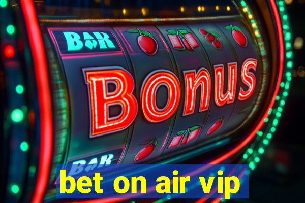 bet on air vip