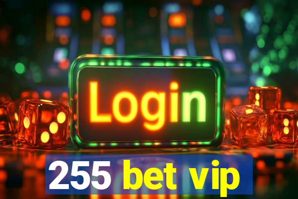 255 bet vip