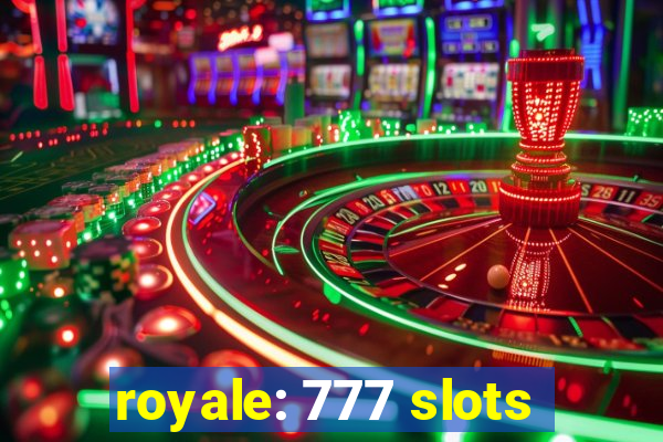 royale: 777 slots