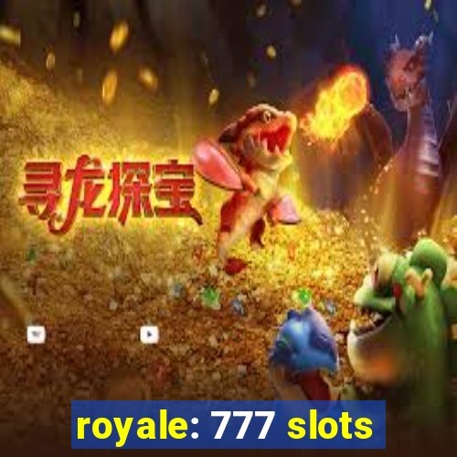 royale: 777 slots