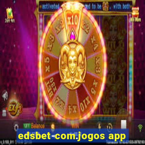 edsbet-com.jogos app