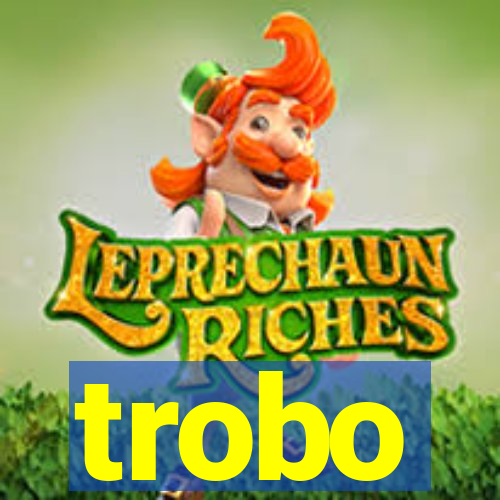 trobo