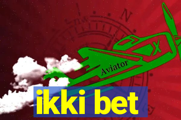 ikki bet