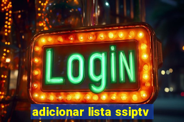 adicionar lista ssiptv