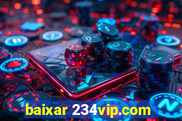 baixar 234vip.com