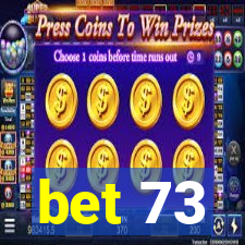 bet 73