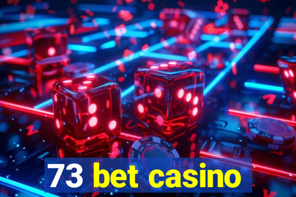 73 bet casino