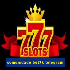 comunidade bet7k telegram