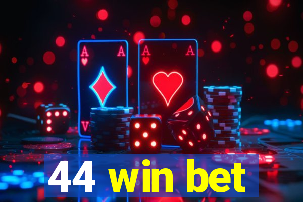 44 win bet