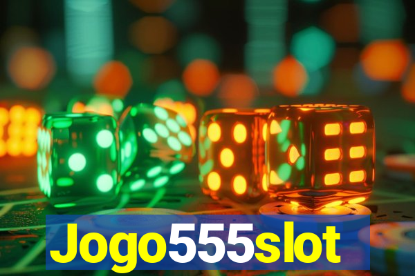 Jogo555slot