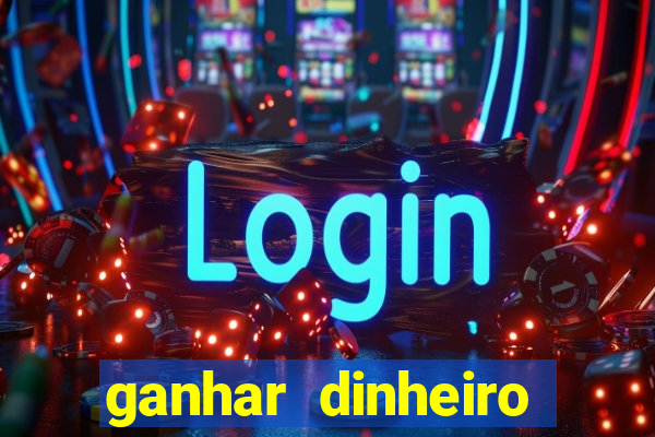 ganhar dinheiro online jogando