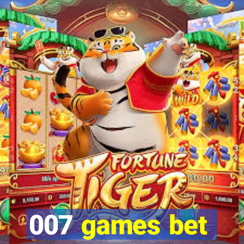 007 games bet