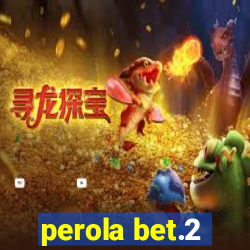 perola bet.2