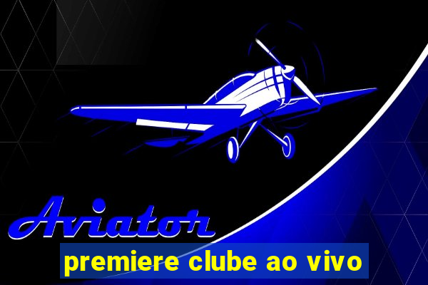 premiere clube ao vivo