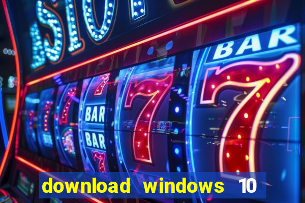 download windows 10 home iso 64 bit