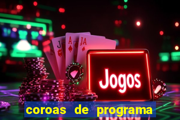 coroas de programa em porto alegre