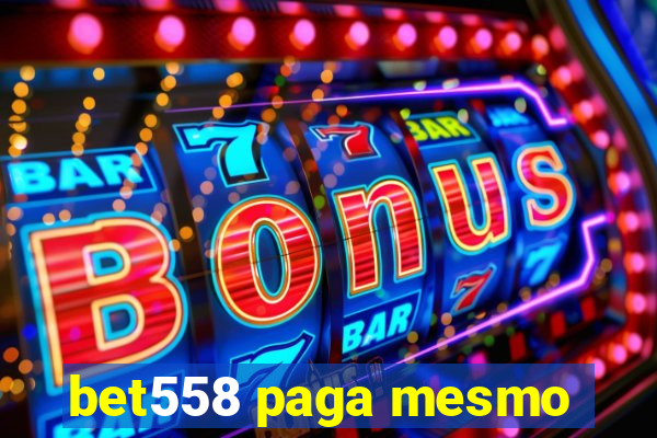 bet558 paga mesmo