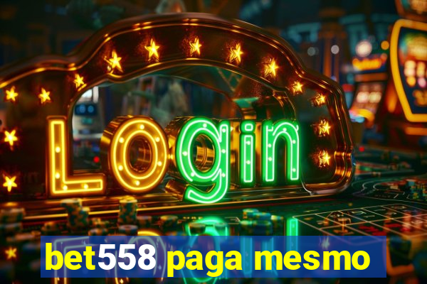 bet558 paga mesmo