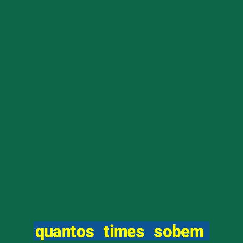 quantos times sobem para série a