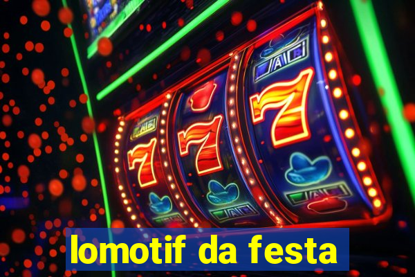 lomotif da festa