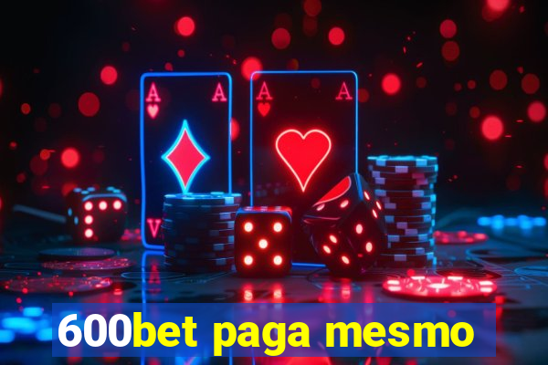 600bet paga mesmo