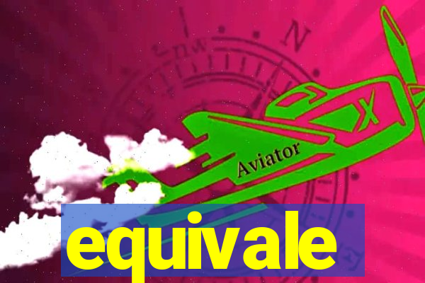 equivale