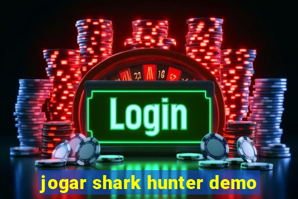 jogar shark hunter demo