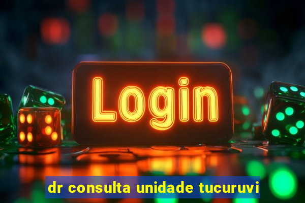 dr consulta unidade tucuruvi