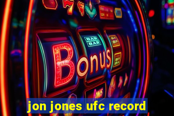 jon jones ufc record