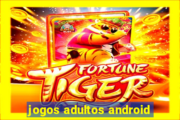 jogos adultos android