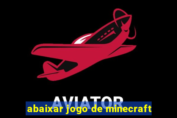 abaixar jogo de minecraft