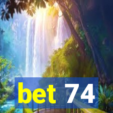 bet 74