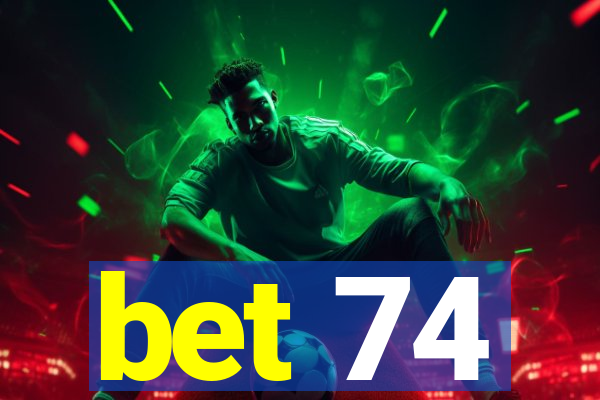 bet 74