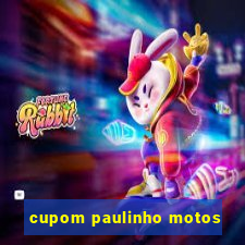 cupom paulinho motos