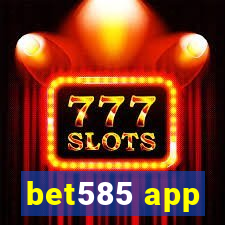 bet585 app