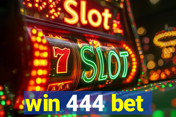 win 444 bet